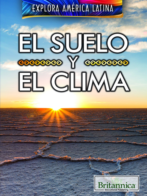 Title details for El suelo y el clima (The Land and Climate of Latin America) by Therese Shea - Available